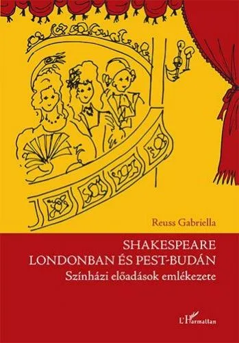 Shakespeare Londonban és Pest-Budán - Színházi előadások emlékezete Legnépszerűbb
