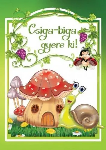 Csiga-biga gyere ki! Ne maradj le