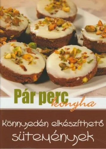 Szuper ajánlat Könnyedén elkészíthető sütemények - Pár perc konyha
