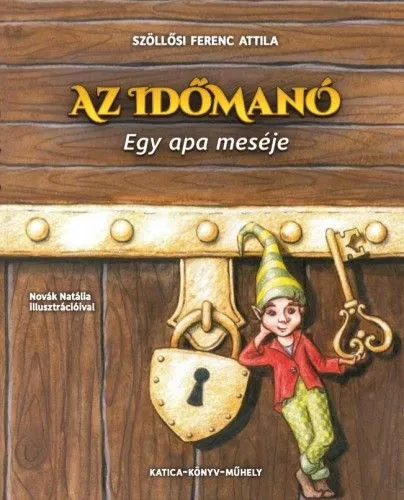 Vedd meg online Az időmanó - Egy apa meséje