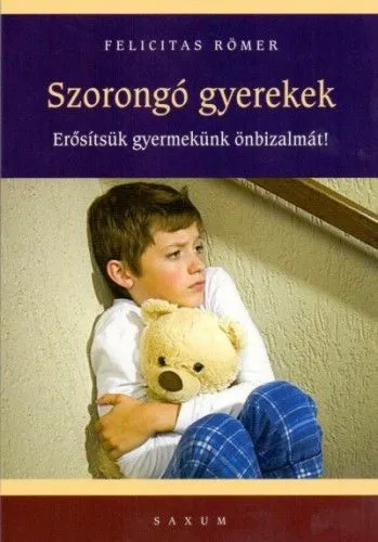 Szorongó gyerekek - Erősítsük gyermekünk önbizalmát! Ne maradj le