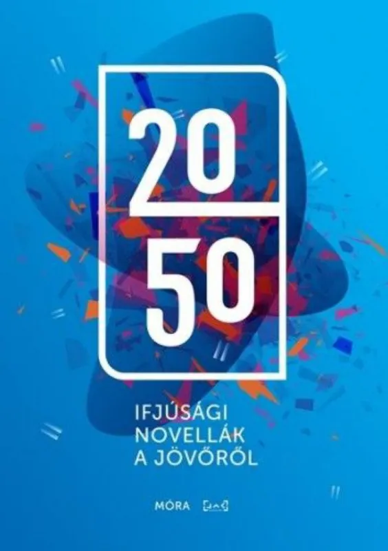 2050 - Ifjúsági novellák a jövőről Kedvezményes ár