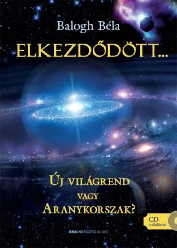 Csak ma Elkezdődött - Új világrend vagy Aranykorszak? - CD melléklettel