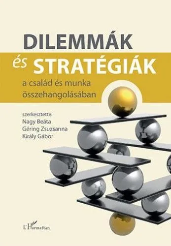 Dilemmák és stratégiák a család és munka összehangolásában Rendeld meg most