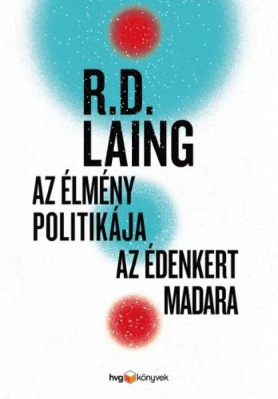 Népszerű Az élmény politikája / Az Édenkert madara