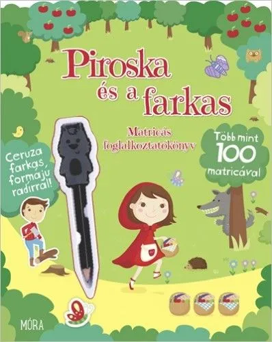 Akciós ár Piroska és a farkas - Matricás foglalkoztatókönyv - Matricás foglalkoztatókönyv ceruzával, radírral
