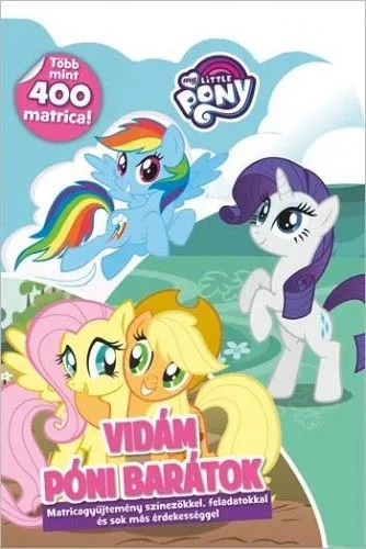 Különleges ajánlat My Little Pony - Vidám póni barátok - Matricagyűjtemény színezőkkel, feladatokkal és sok más érdekességgel