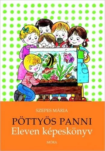 Korlátozott ajánlat Pöttyös Panni - Eleven képeskönyv - Pöttyös Panni-sorozat 6.