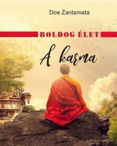 Vedd meg most Boldog élet - A karma