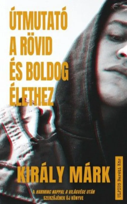 Utolsó esély Útmutató a rövid és boldog élethez