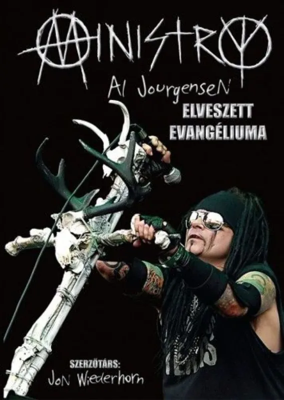 Vásárlói kedvenc Ministry - Al Jourgensen elveszett evangéliuma