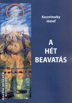 A hét beavatás Kihagyhatatlan ajánlat