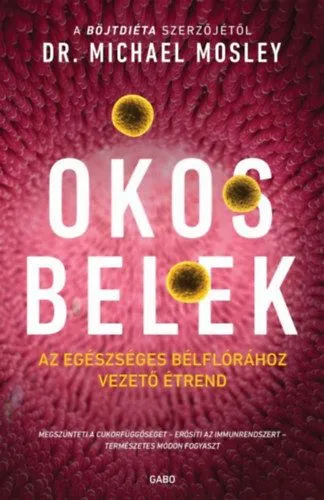 Okos belek - Az egészséges bélflórához vezető étrend Kiárusítás