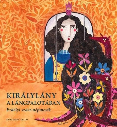 Királylány a lángpalotában - erdélyi szász népmesék Gyors szállítás
