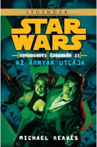 Gyors szállítás Star Wars: Az árnyak utcája - Coruscanti éjszakák II.