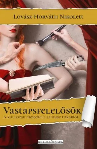 Biztonságos fizetés Vastapsfelelősök - A kulisszák mesterei a színház titkairól