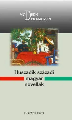 Huszadik századi magyar novellák - Modern Dekameron Bestseller