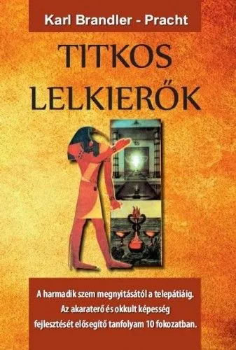 Titkos lelkierők - A harmadik szem megnyitásától a telepátiáig Alacsony ár