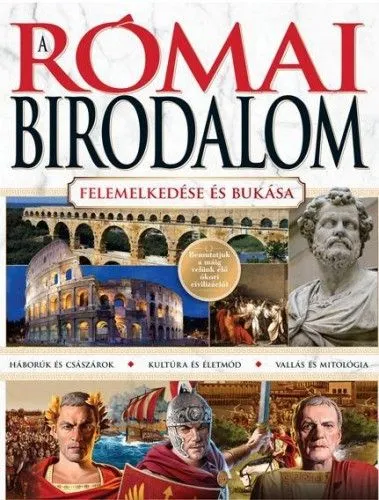 Vásárlói kedvenc A Római Birodalom - felemelkedése és bukása