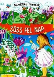 Süss fel nap - mondókás füzetek Nézd meg most