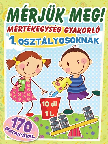 Mérjük meg! - Mértékegység gyakorló 1. osztályosoknak Olcsóbb