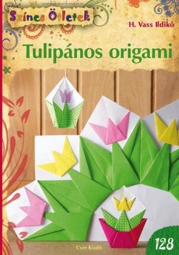 Legjobb ár Tulipános origami - fejlesztés kicsiknek és nagyoknak