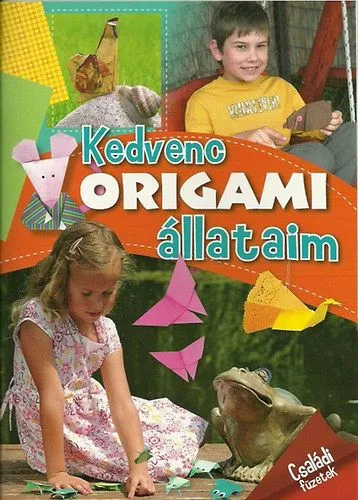 Olcsóbb Kedvenc origami állataim - Családi füzetek