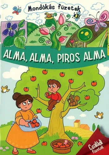 Alma, alma, piros alma - Mondókás füzetek Különleges ajánlat