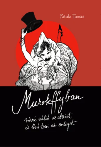 Csak ma Murokffyban vérré válik az abszint