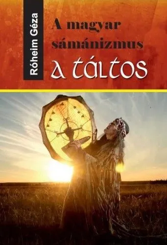Rendeld meg most A magyar sámánizmus - A táltos