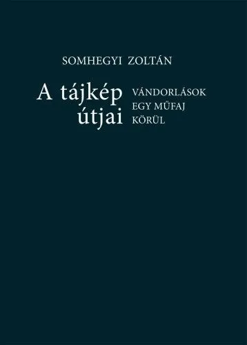 Olcsó A tájkép útjai: Vándorlások egy műfaj körül