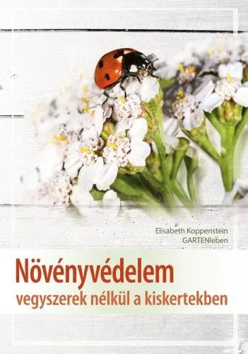 Növényvédelem vegyszerek nélkül a kiskertekben Ajánlat