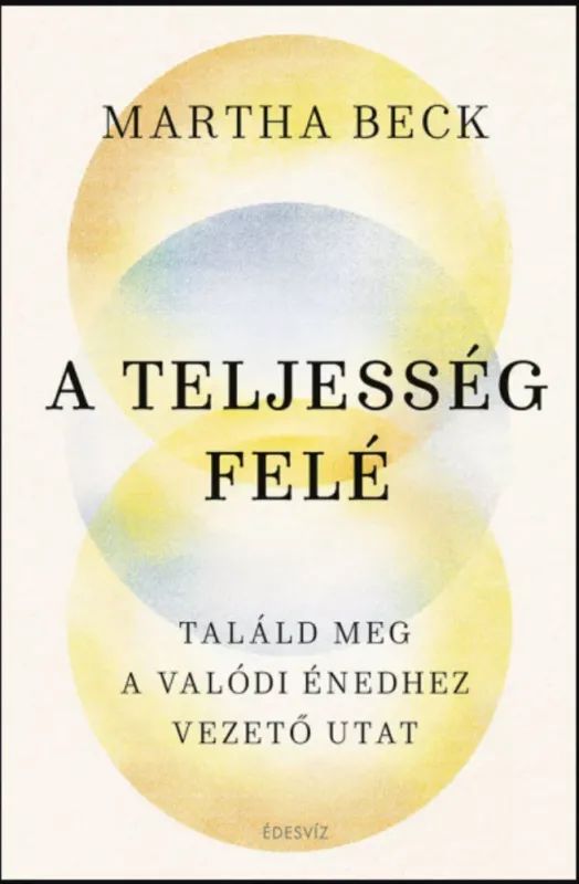 Gyors szállítás A teljesség felé - Martha Beck