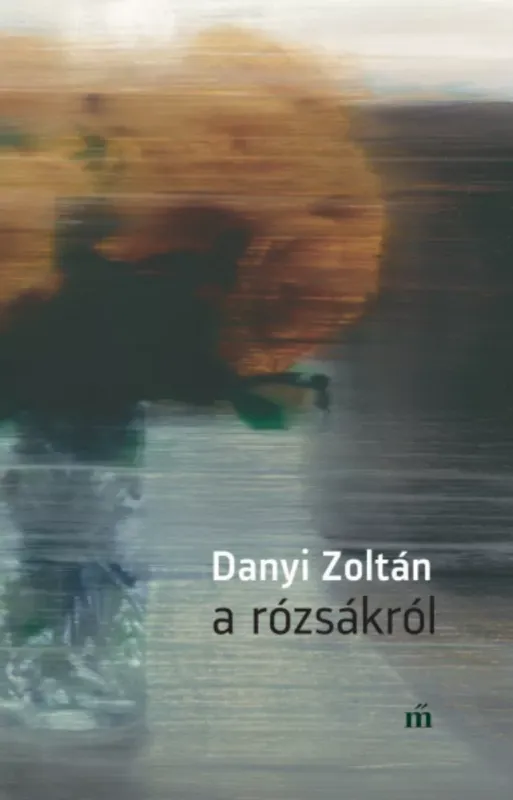 A rózsákról - Danyi Zoltán Akció