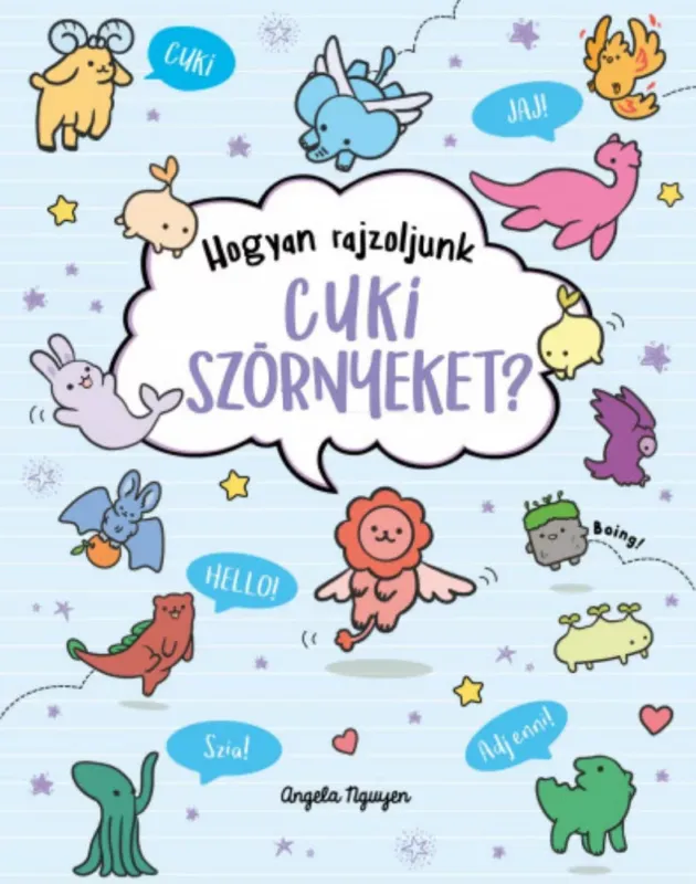 Hogyan rajzoljunk cuki szörnyeket? - Angela Nguyen Outlet