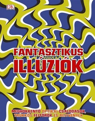 Fantasztikus illúziók - Meghökkentő optikai csalódások, trükkös fejtörők és rejtvények Vedd meg online