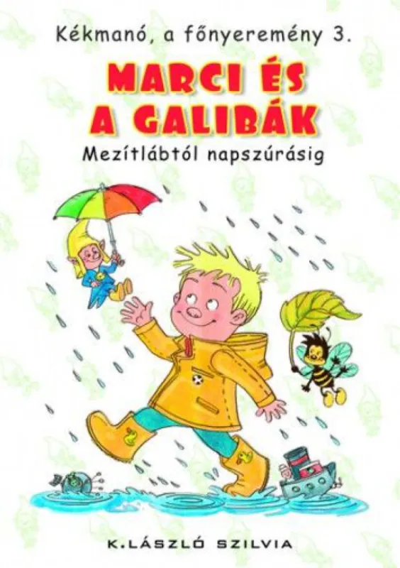 Marci és a Galibák - Mezítlábtól napszúrásig - Kékmanó, a főnyeremény 3. Biztonságos fizetés