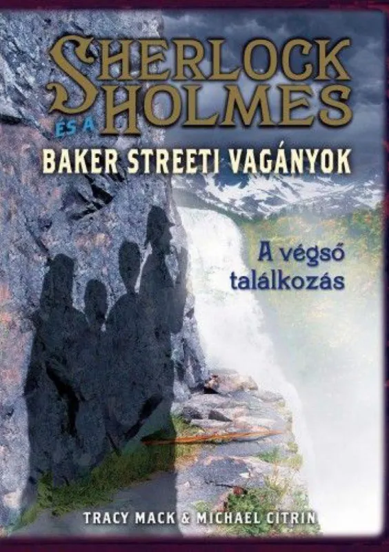 Sherlock Holmes és a Baker streeti vagányok 4. - A végső találkozás Különleges ajánlat