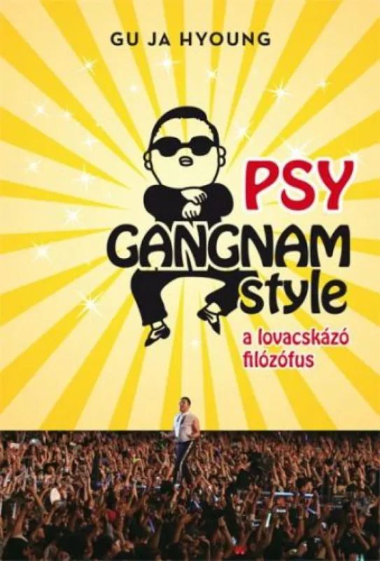Vásárlói kedvenc PSY Gangnam style - A lovacskázó filozófus