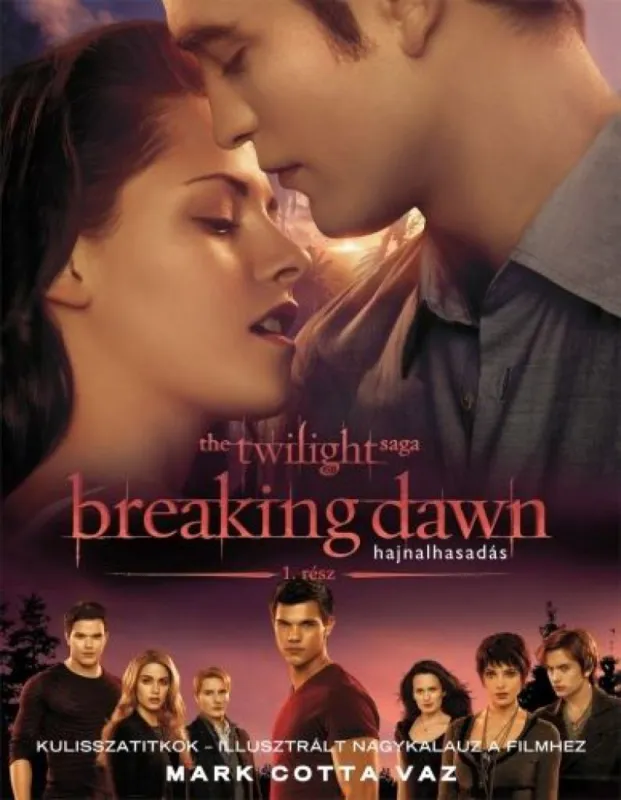 Árengedmény Breakingdawn - Hajnalhasadás 1. rész - Kulisszatitkok – Illusztrál nagykalauz a filmhez