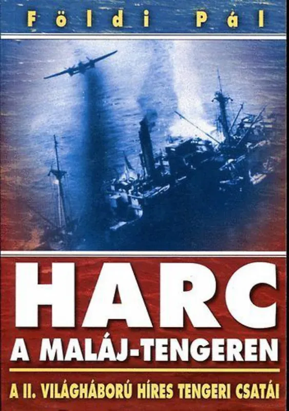 Vásárlói kedvenc Harc a Maláj-tengeren - Konvoj csata az Északi-tengeren - a II. világháború híres tengeri csatái