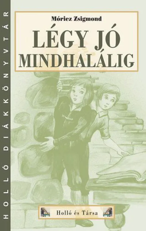 Akciós ár Légy jó mindhalálig