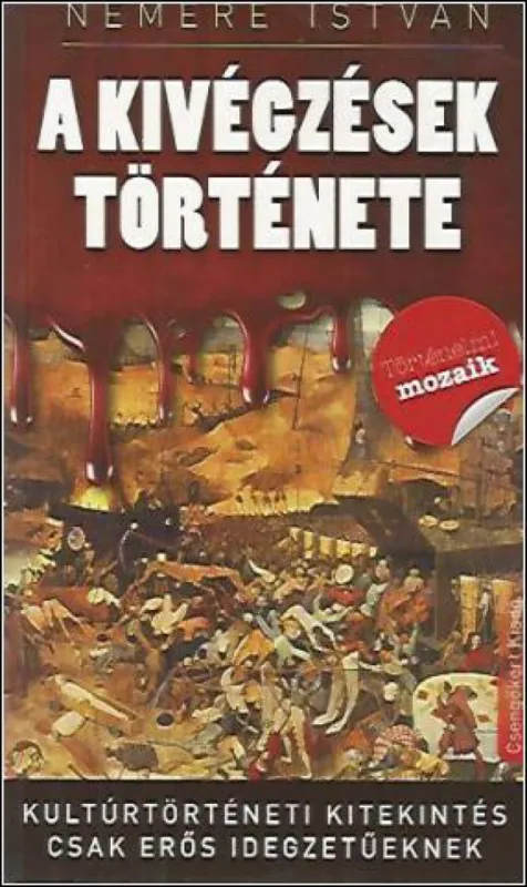 Expressz szállítás A kivégzések története - Kultúrtörténeti kitekintés csak erős idegzetűeknek