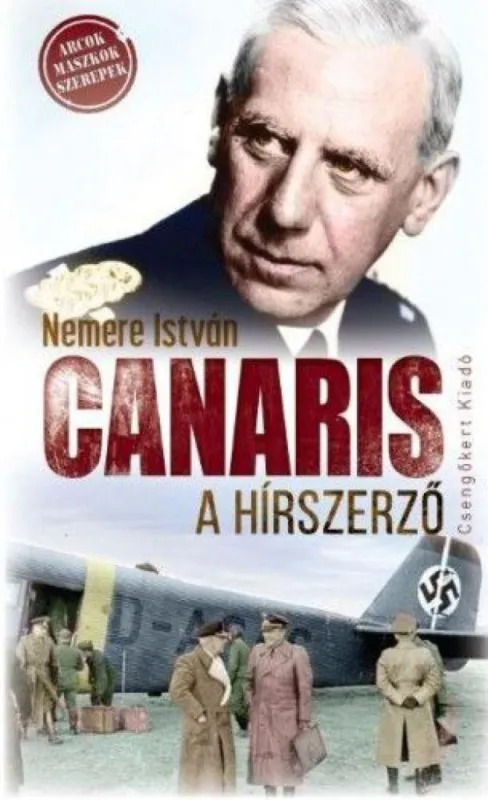 Canaris a hírszerző Legkelendőbb