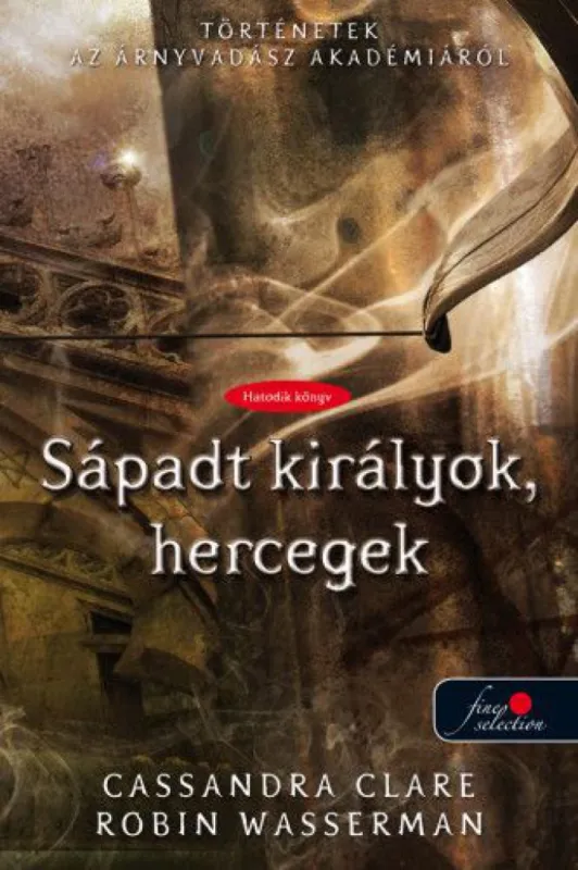 Ne maradj le Sápadt királyok, hercegek - Történetek az Árnyvadász Akadémiáról 6.