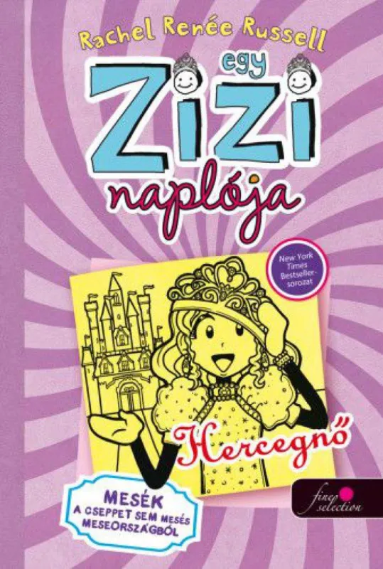 Akció Egy Zizi naplója 8. - Hercegnő - Mesék a cseppet sem mesés Meseországból