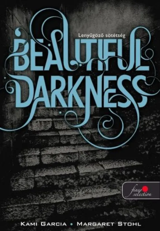 Beautifull Darkness - Lenyűgöző sötétség - Caster krónikák 2. Gyors kiszállítás