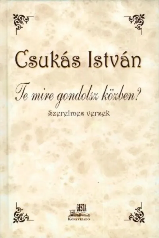 Vedd meg most Te mire gondolsz közben? - Szerelmes versek