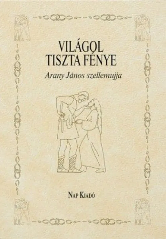 Világol tiszta fénye - Arany János szellemujja Biztonságos fizetés