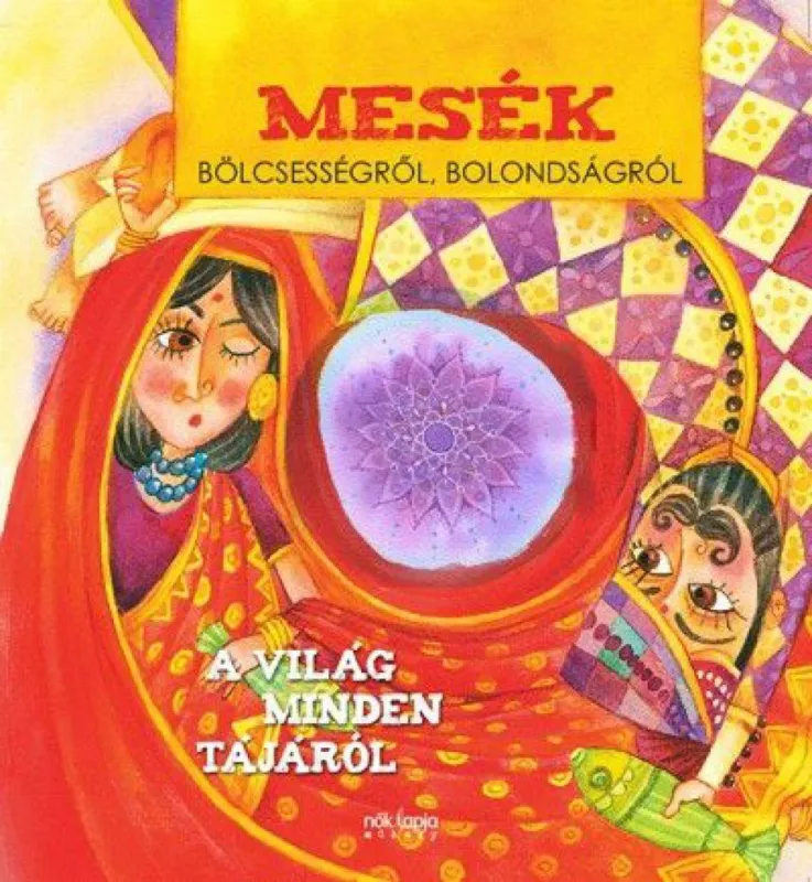 Azonnali szállítás Mesék bölcsességről, bolondságról - A világ minden tájáról - CD melléklettel
